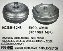 Load image into Gallery viewer, Ford E4OD 4R100 (High Stall 140K)  6 STUDS, MULTI-CLUTCH HD3686-6-2HS2
